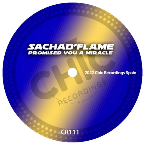 Sacha D'Flame - Promised You a Miracle [CR111]